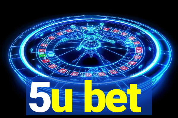 5u bet